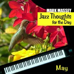 Mark Massey: Jazz Thoughts for the Day – May. CLICK TO LISTEN